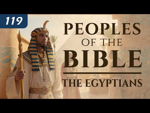 Peoples of the Bible: The Egyptians