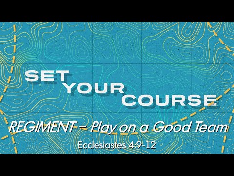 01.30.21-REGIMENT-Play on a Good Team (Ecclesiastes 4:9-12)