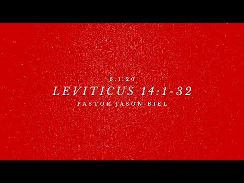 6.3.20 Leviticus 14:1-32 Pastor Jason Biel