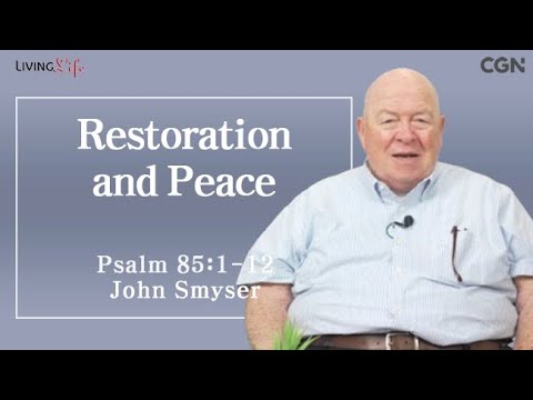 Restoration and Peace (Psalm 85:1-13) Living Life 07/01/2025 Daily Devotional Bible Study