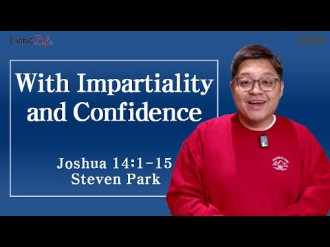 With Impartiality and Confidence (Joshua 14:1-15) Living Life 12/06/25 Daily Devotional Bible Study