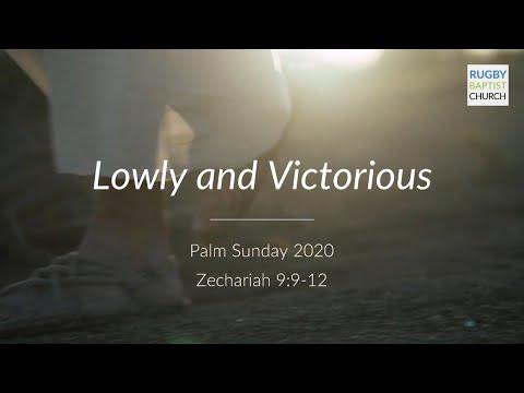 Lowly and victorious (Zechariah 9:9-12, Palm Sunday 5 April 2020)