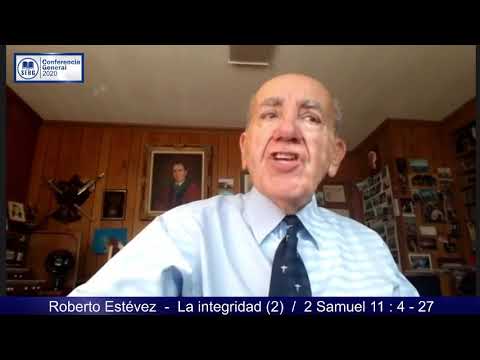 Roberto Estévez - La Integridad (2) / 2 Samuel 11:4-27