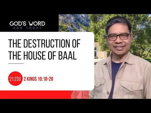 21.233 | The Destruction of the House of Baal | 2 Kgs 10:18-28 | God's Word for Today w/ Ptr Sinon