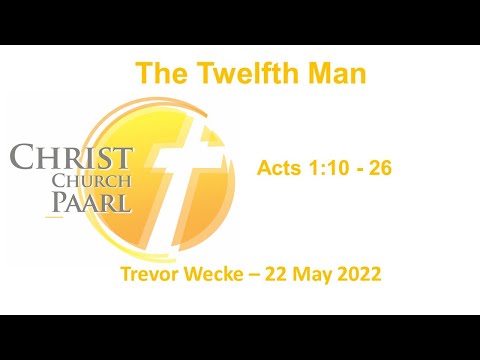 The Twelfth Man - Acts 1:10 - 26