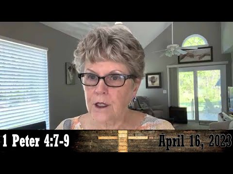Daily Devotionals for April 16, 2023 - 1 Peter 4:7-9 by Bonnie Jones