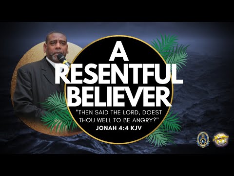 A Resentful Believer | Jonah 4:4 KJV