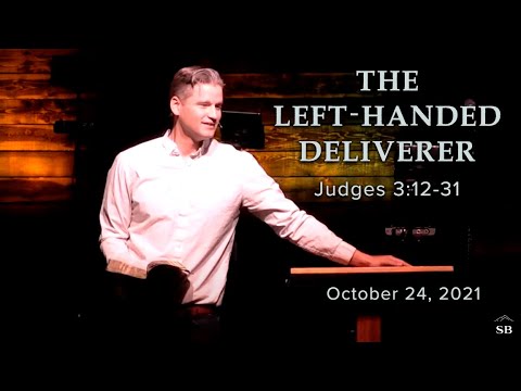 The Left-Handed Deliverer | Pastor Karl Anderson | Judges 3:12-31