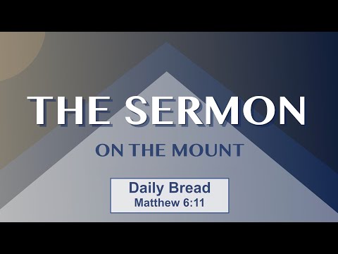 Daily Bread - Matthew 6:11