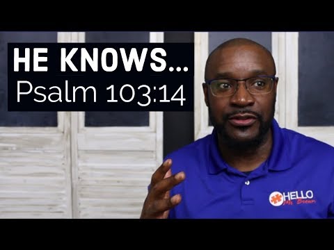 He Knows...Psalm 103:14 | Text Devo Video