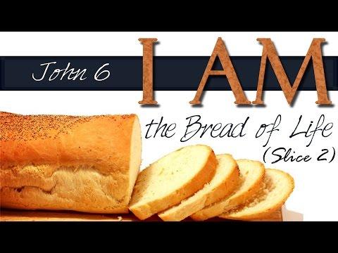 Jesus - Our Bread Of Life Part 2 (John 6:22–59) TBC090615