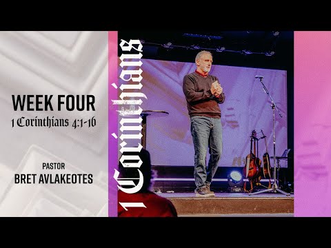 1 Corinthians - Week Four - 1 Corinthians 4:1-16