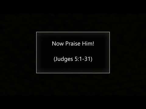 Now Praise Him! (Judges 5:1-31) ~ Richard L Rice, Sellwood Community Church