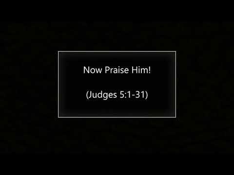Now Praise Him! (Judges 5:1-31) ~ Richard L Rice, Sellwood Community Church
