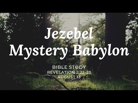 Jezebel, Mystery Babylon Bible Study 13 | Revelation 2:22-23