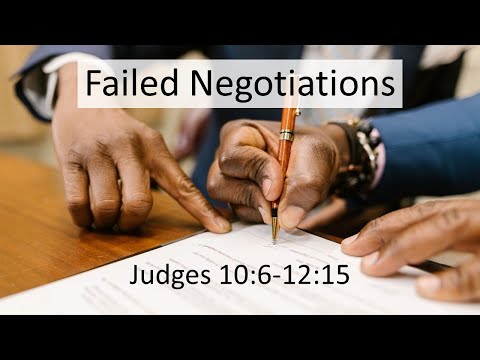 August 29, 2021 - Failed Negotiations - Judges 10:6-12:15