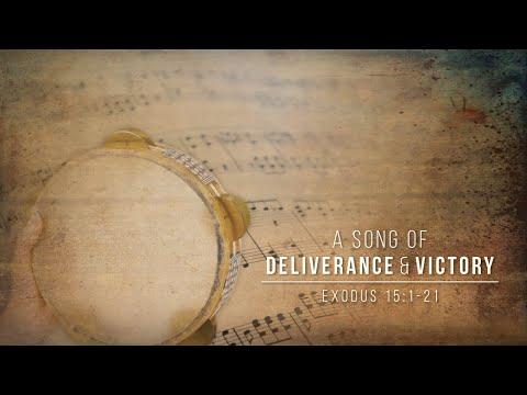 A Song of Deliverance & Victory // Exodus 15:1-21