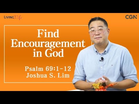 Find Ecouragement in God (Psalm 69:1-12) Living Life 11/10/2024 Daily Devotional Bible Study