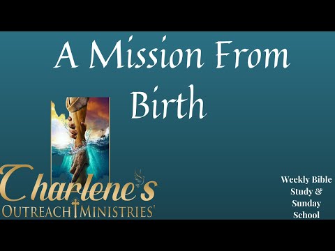 A Mission From Birth. Luke 2:25-35; John 12:23-26. Sunday School Bible Study.