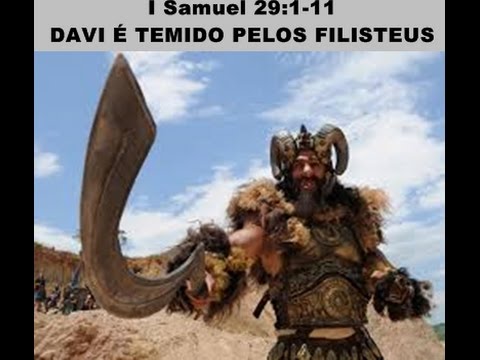 I Samuel 29:1-11 – DAVI É TEMIDO PELOS FILISTEUS