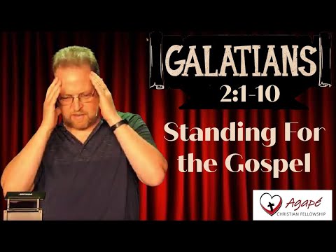 Galatians 2:1-10 “Standing For the Gospel” #galatians #agapechristianfellowshipaz