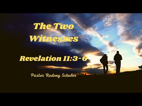 Revelation 11:3-6 "The Two Witnesses"