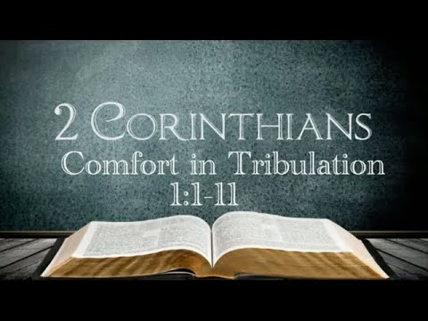 2 Corinthians 1:1-11 - Comfort in Tribulation