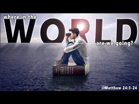 Matthew 24: 3-24