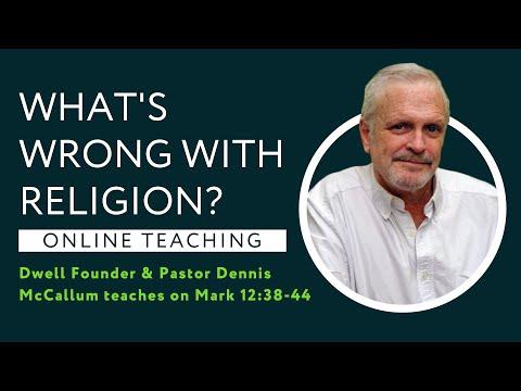 Mark 12:38-44 - What's Wrong with Religion?