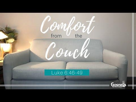 Comfort from the Couch | Luke 6:46-49
