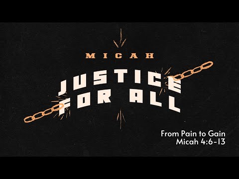 From Pain to Gain (Micah 4:6-13) | Sunday, July 5, 2020