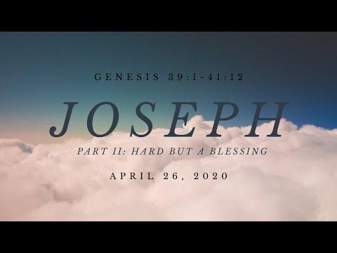 Joseph: Hard but a Blessing! - Genesis 39:1-41:12 | Sunny Wong | April 26, 2020