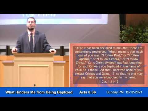 12/12/21 | Jordan Moore | What Hinders Me from Being Baptized? Acts 8:31-39