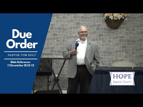 Due Order - Pastor Tom Holt (1 Chronicles 15:12-13)