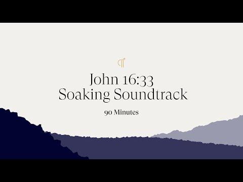 Soaking Music for Overcoming: John 16:33  (90min)