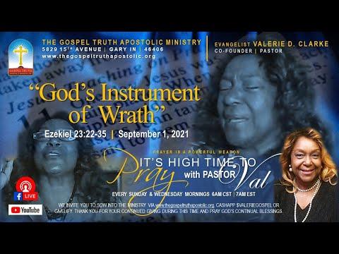 9-1-21 - Pray with Pastor Val - God's Instrument of Wrath - Ezekiel 23:22-35