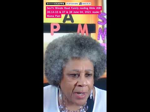 Sev7n Minute Read Family reading Bible JOB 36:14-33 & 37 & 38 June 04, 2021 reader Mama Pam