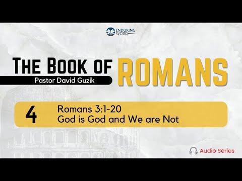 Romans 3:1-20 – God is God and We are Not