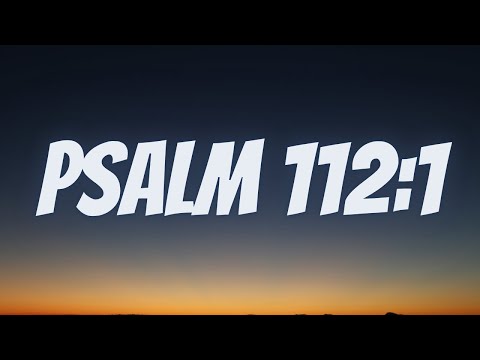 Bible Verse Of The Day | Scripture: Psalm 112:1