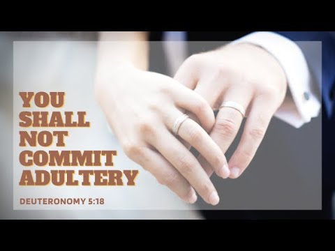 Deuteronomy 5:18, Matthew 5:27-30  - Ten Commandments: Sanctity of Marriage