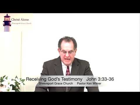 Receiving God’s Testimony - John 3:33-36 - Full message