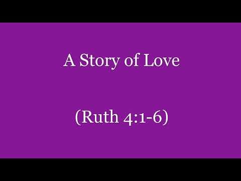 A Story of Love (Ruth 4:1-6) ~ Richard L Rice, Sellwood Community Church
