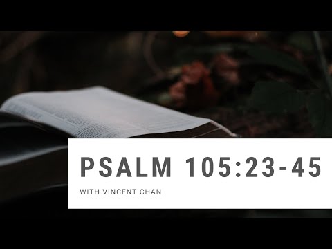 Psalm 105:23 45 Devotional with Vincent Chan