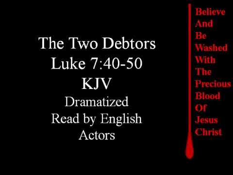 Jesus said, "The two debtors", Luke 7:40-50 KJV