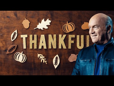 Finding True Gratitude This Thanksgiving | Pastor Greg Laurie