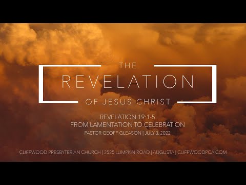 Revelation 19:1-5  "From Lamentation to Celebration"