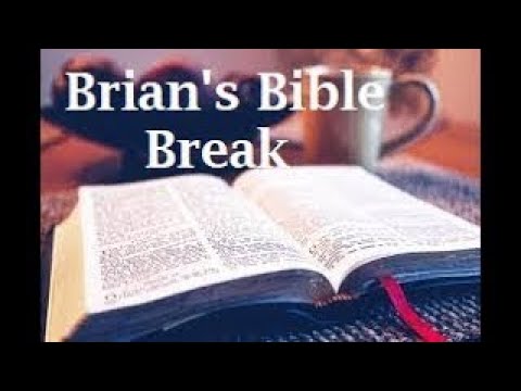 Brian's Bible Break July 14, 2022 ~ Ephesians 5:1 - 3 NLT