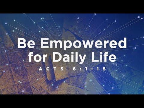 Acts 6:1-15 | Be Empowered for Daily Life | Jean Marais