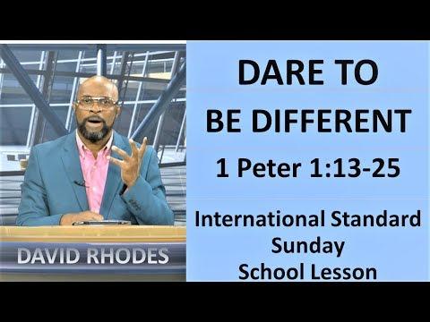 Dare to BE Different, I Peter 1:13-25, Sunday School Lesson, November 17, 2019, David Rhodes