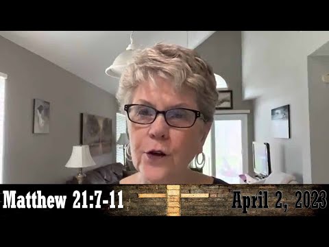 Daily Devotionals for April 2, 2023 - Matthew 21:7-11 by Bonnie Jones
